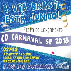 Via Brasil. Lançamento do CD do Carnaval de SP 2018