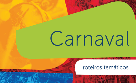 Roteiro Temático de Carnaval. Foto: Divulgação
